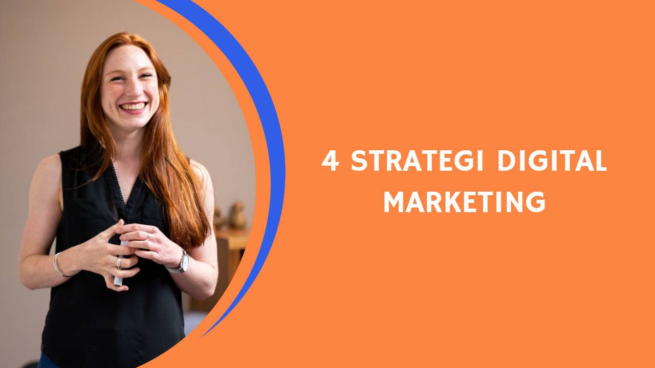 4 Strategi Digital Marketing Agar Jualan Lebih Efektif