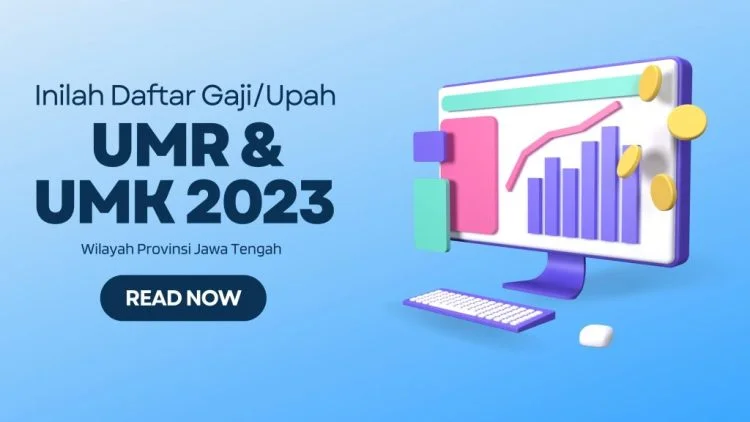 Wajib Tahu! Ini Dia Daftar Gaji UMK atau UMR Blora Terbaru Tahun 2023