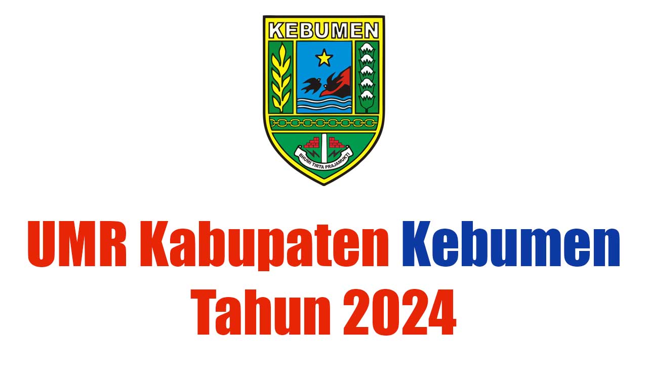 Berapa Besar UMR Kabupaten Kebumen 2024?