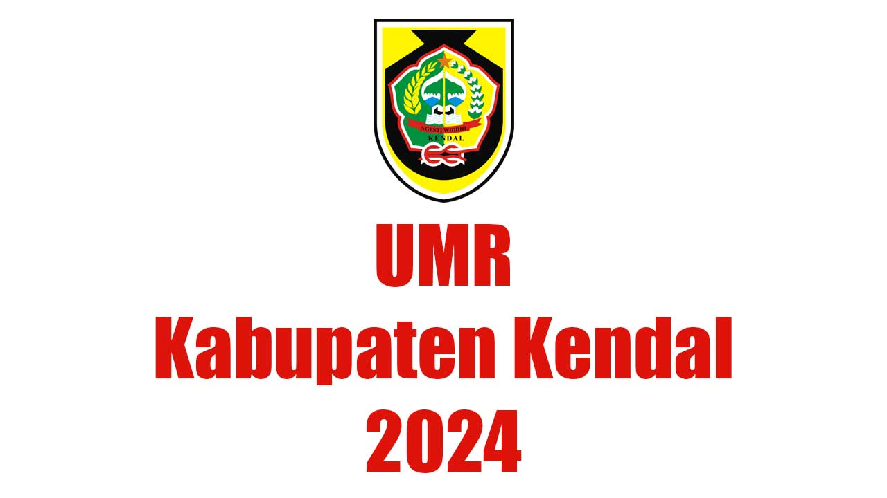 Bagaimana Perkembangan UMR Kabupaten Kendal 2024?