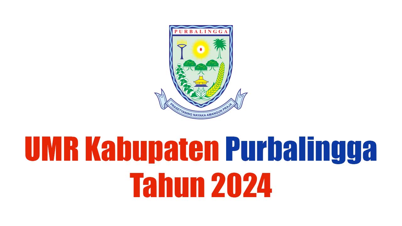 Bagaimana Perkembangan UMR Kabupaten Purbalingga Tahun 2024?