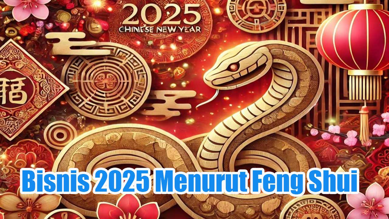 Bisnis 2025 Menurut Feng Shui: Peluang dan Tips Sukses