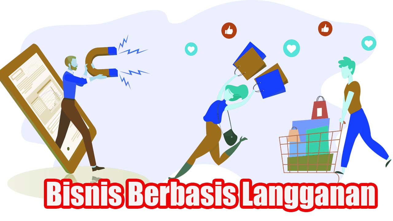 Bisnis Berbasis Langganan: Peluang Usaha 2025