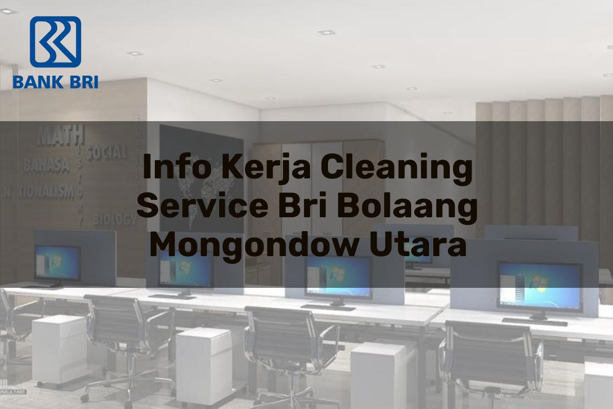 Info Kerja Cleaning Service BRI Bolaang Mongondow Utara Tahun 2025