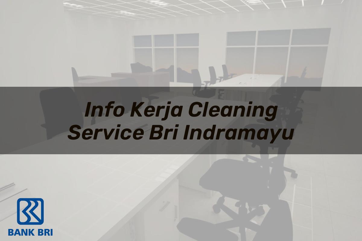 Info Kerja Cleaning Service BRI Indramayu Tahun 2025