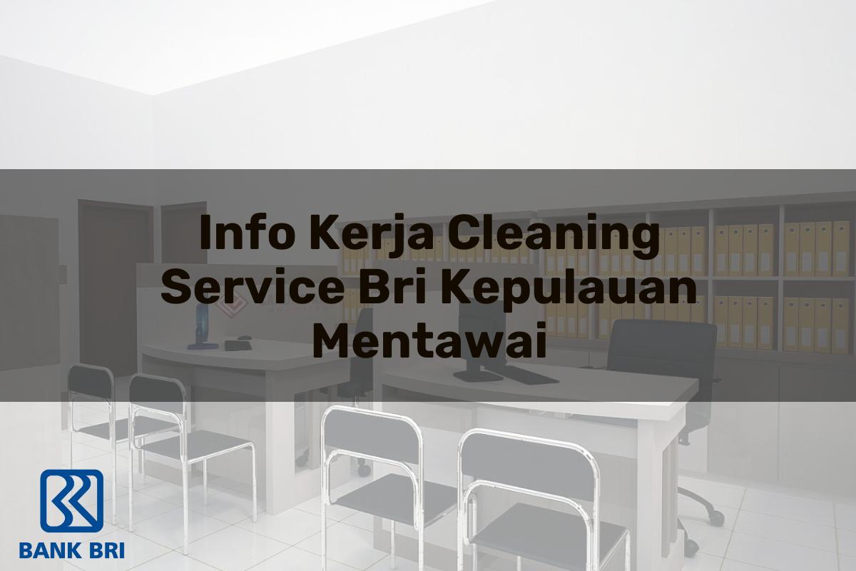 Info Kerja Cleaning Service BRI Kepulauan Mentawai Tahun 2025