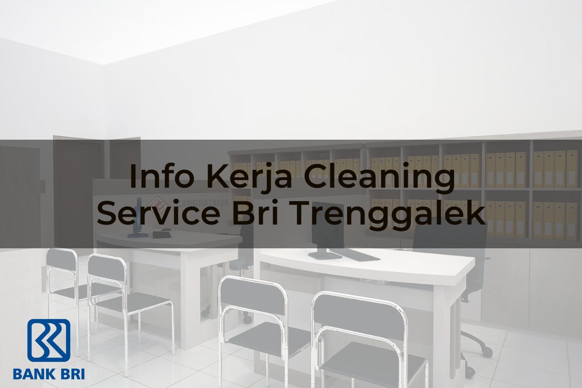 Info Kerja Cleaning Service BRI Trenggalek Tahun 2025