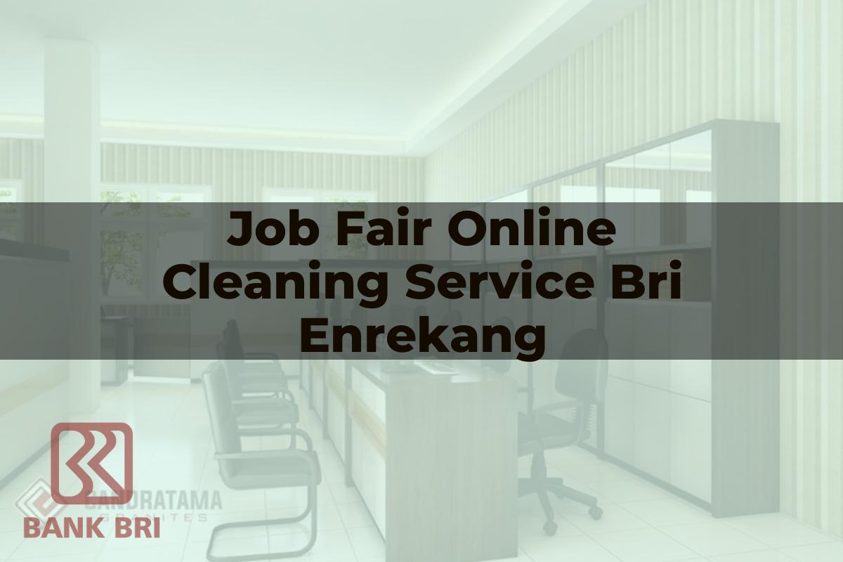 Job Fair Online Cleaning Service BRI Enrekang Tahun 2025