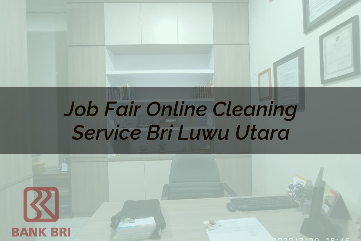 Job Fair Online Cleaning Service BRI Luwu Utara Tahun 2025