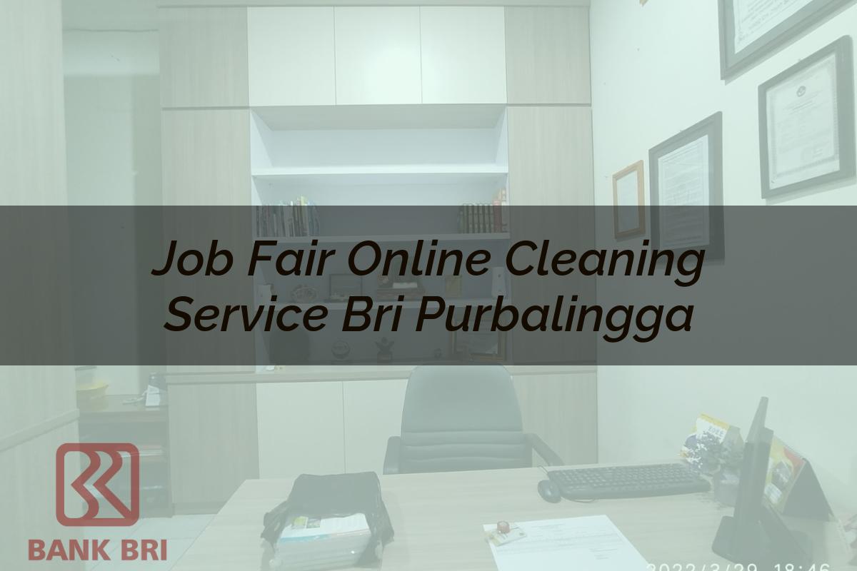 Job Fair Online Cleaning Service BRI Purbalingga Tahun 2025