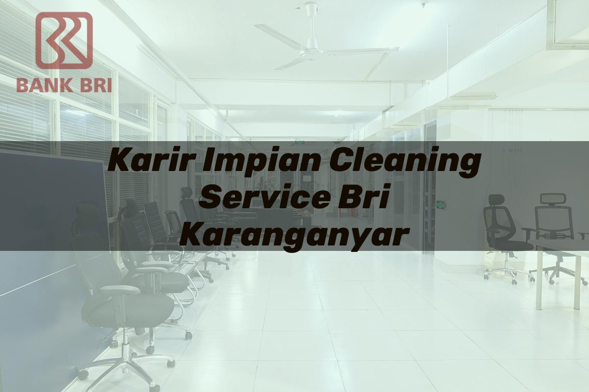 Karir Impian Cleaning Service BRI Karanganyar Tahun 2025