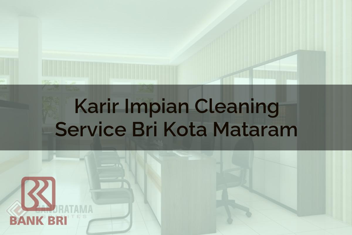 Karir Impian Cleaning Service BRI Kota Mataram Tahun 2025