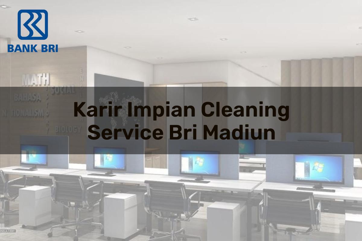 Karir Impian Cleaning Service BRI Madiun Tahun 2025