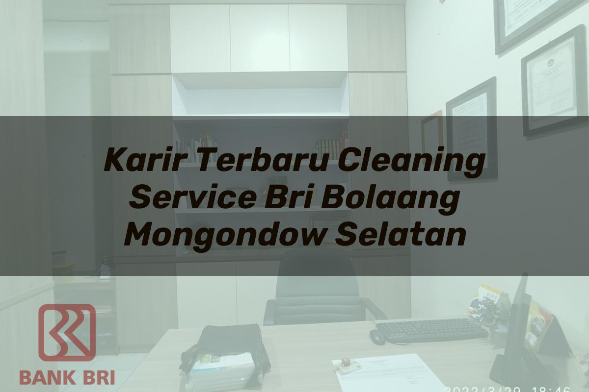 Karir Terbaru Cleaning Service BRI Bolaang Mongondow Selatan Tahun 2025