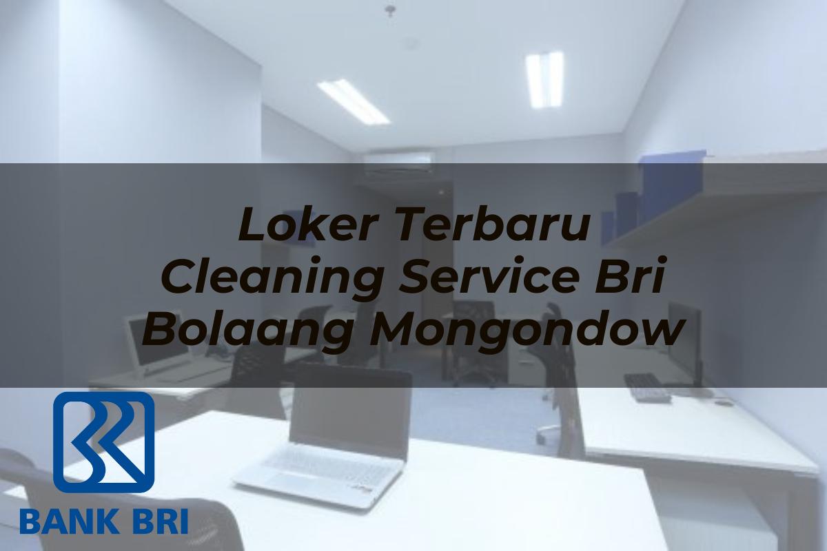 Loker Terbaru Cleaning Service BRI Bolaang Mongondow Tahun 2025
