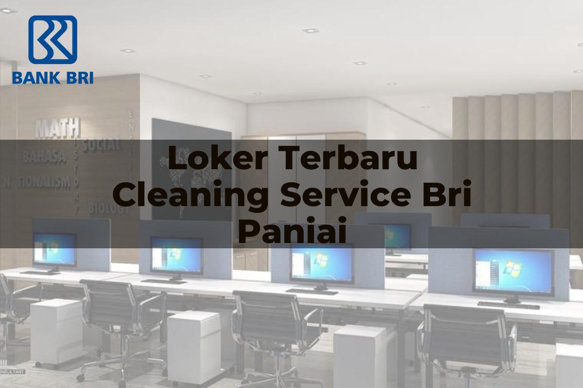 Loker Terbaru Cleaning Service BRI Paniai Tahun 2025