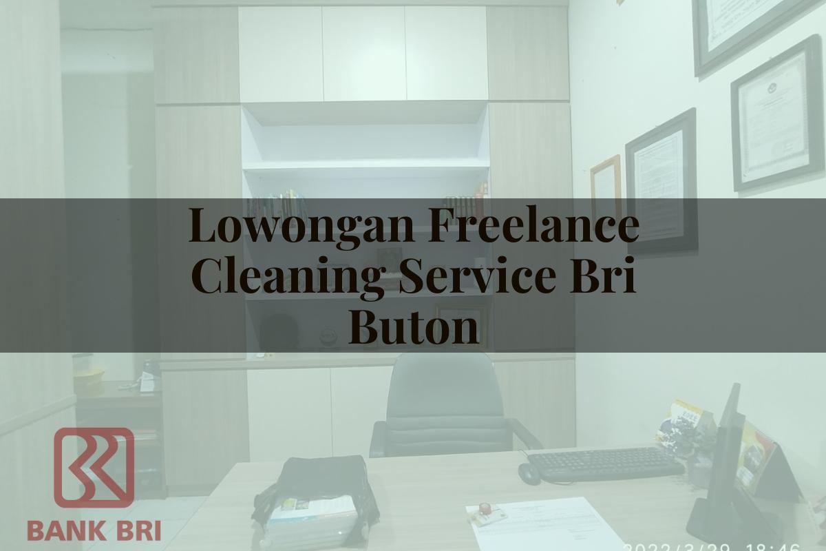 Lowongan Freelance Cleaning Service BRI Buton Tahun 2025