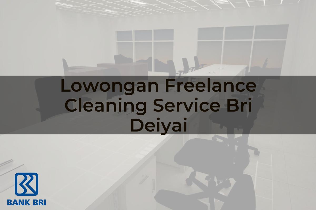 Lowongan Freelance Cleaning Service BRI Deiyai Tahun 2025