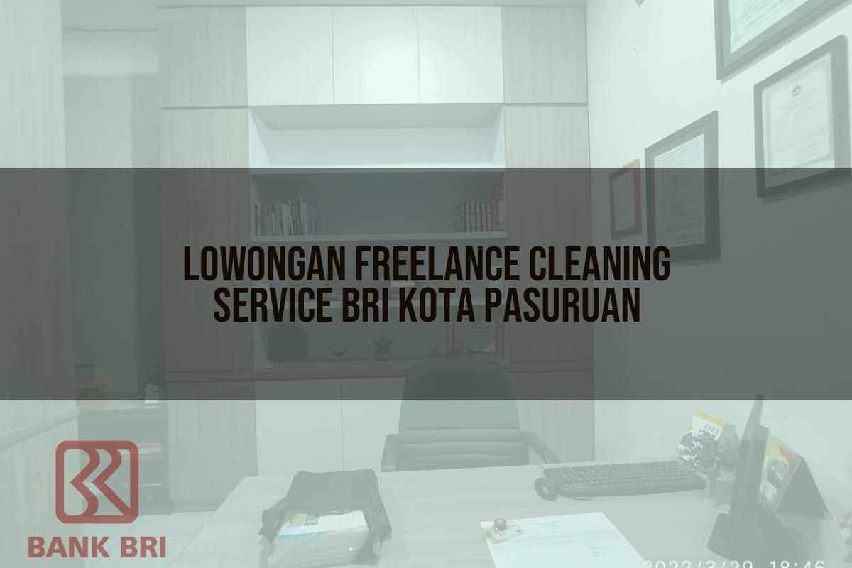 Lowongan Freelance Cleaning Service BRI Kota Pasuruan Tahun 2025