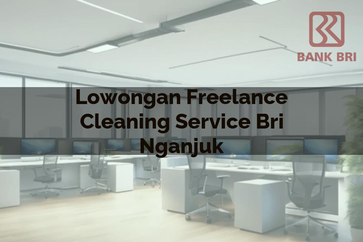 Lowongan Freelance Cleaning Service BRI Nganjuk Tahun 2025
