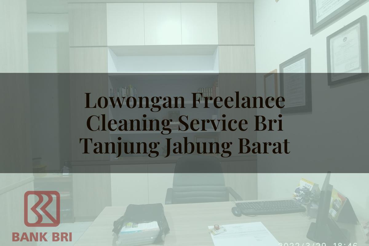 Lowongan Freelance Cleaning Service BRI Tanjung Jabung Barat Tahun 2025