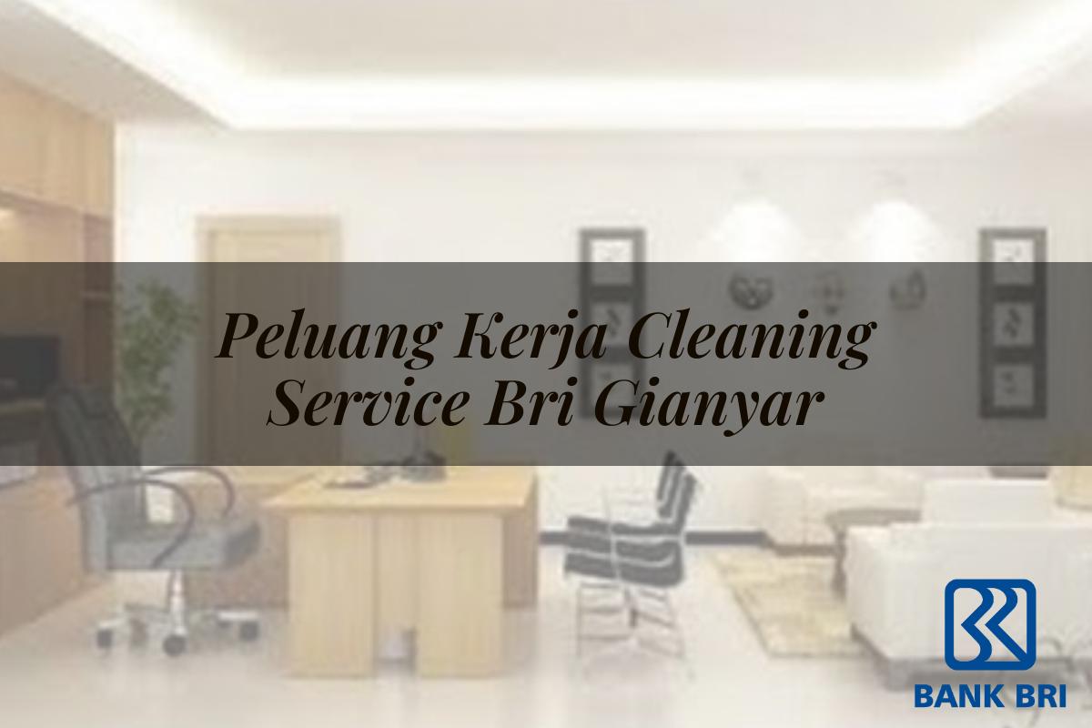Peluang Kerja Cleaning Service BRI Gianyar Tahun 2025