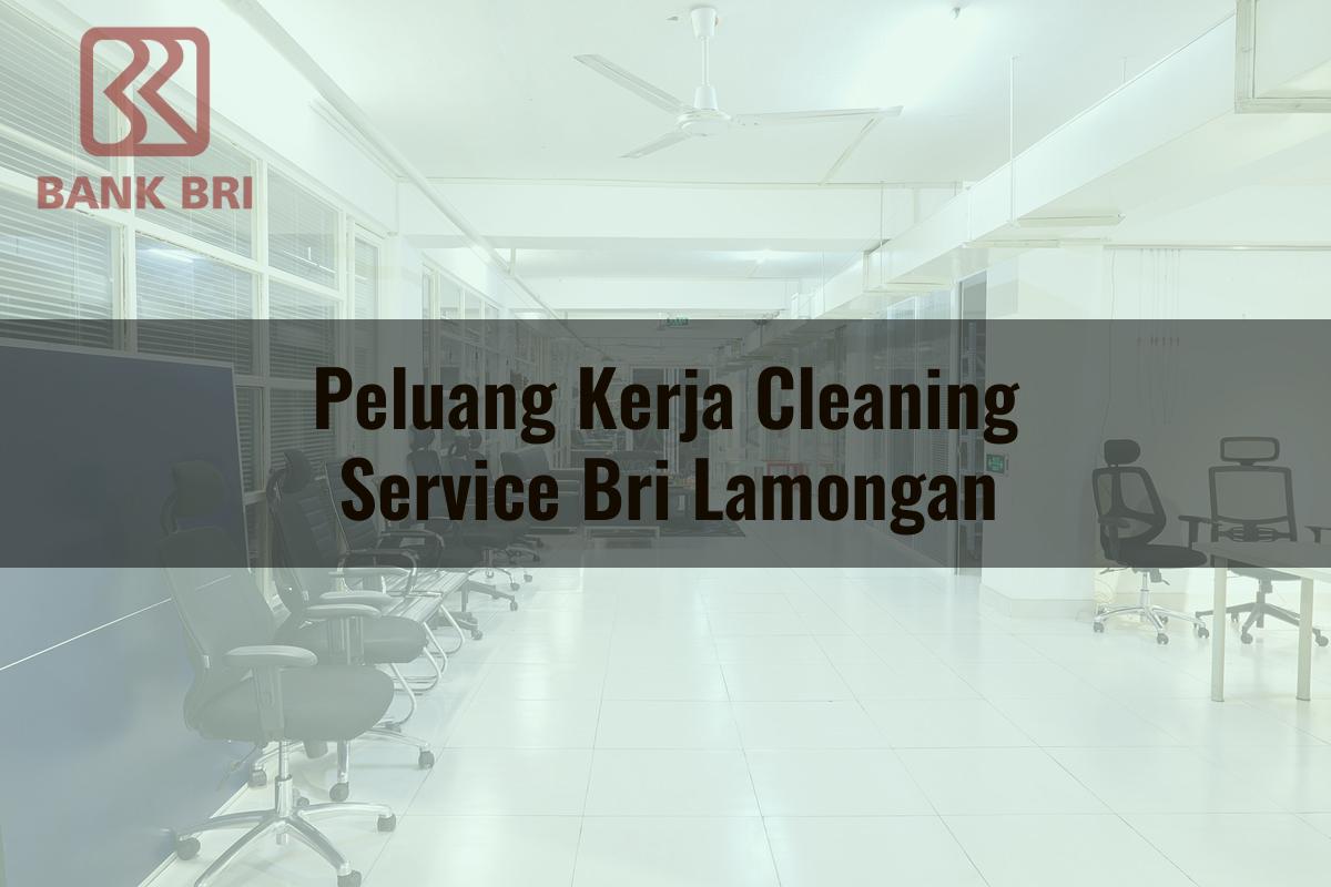 Peluang Kerja Cleaning Service BRI Lamongan Tahun 2025