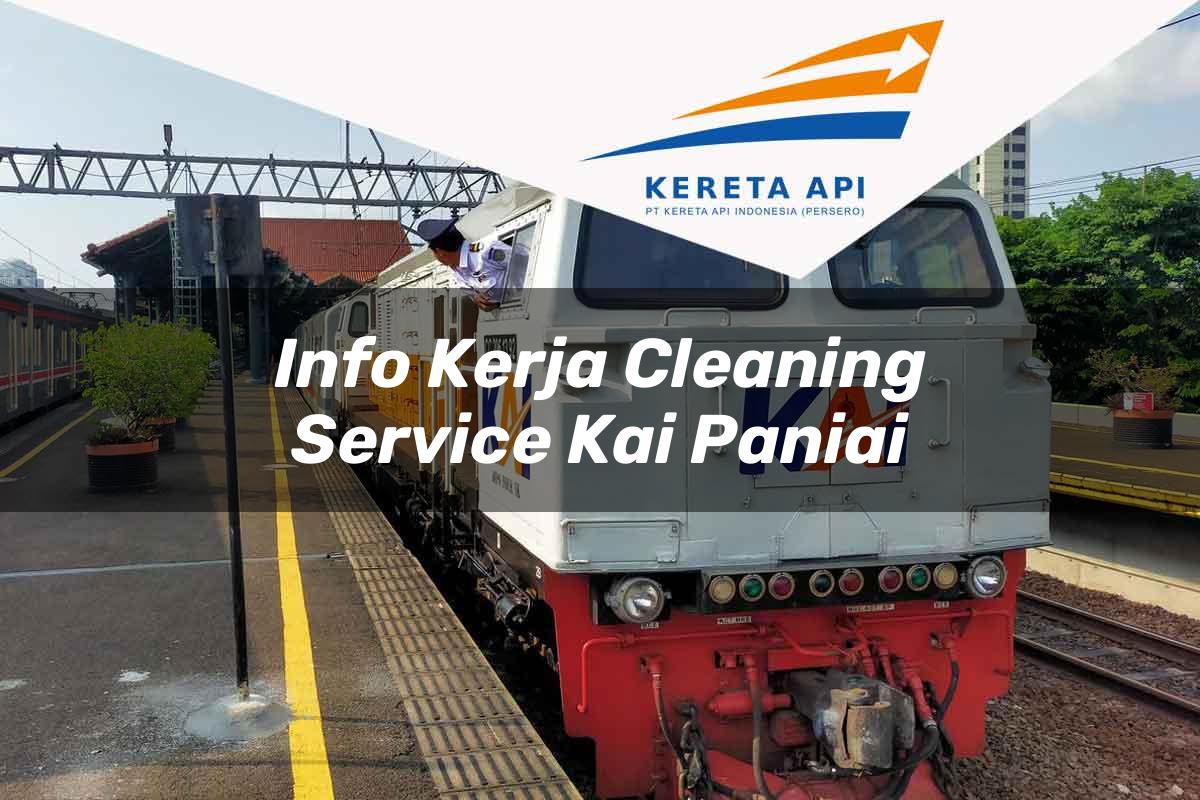 Info Kerja Cleaning Service KAI Paniai Tahun 2025