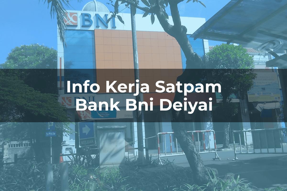 Info Kerja Satpam Bank BNI Deiyai Tahun 2025