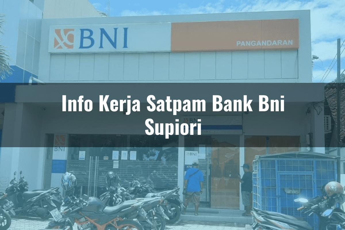 Info Kerja Satpam Bank BNI Supiori Tahun 2025