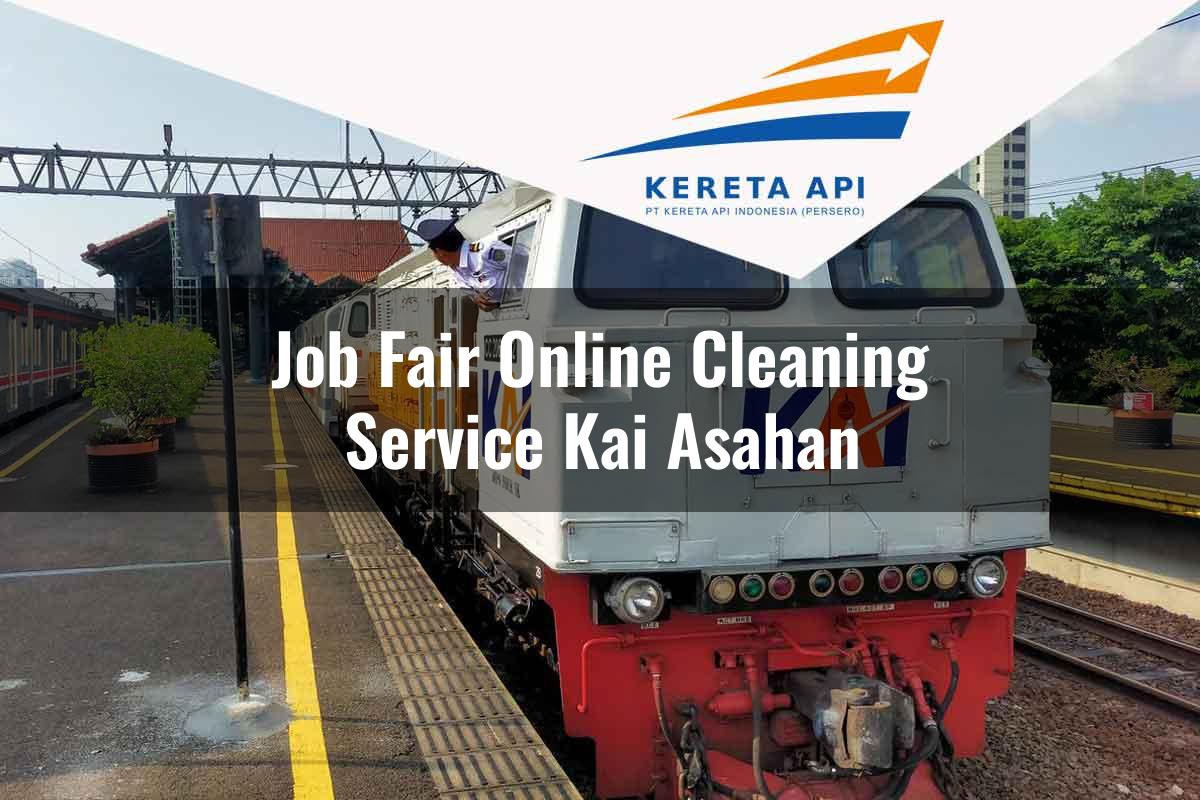 Job Fair Online Cleaning Service KAI Asahan Tahun 2025