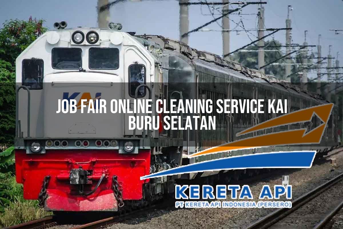 Job Fair Online Cleaning Service KAI Buru Selatan Tahun 2025