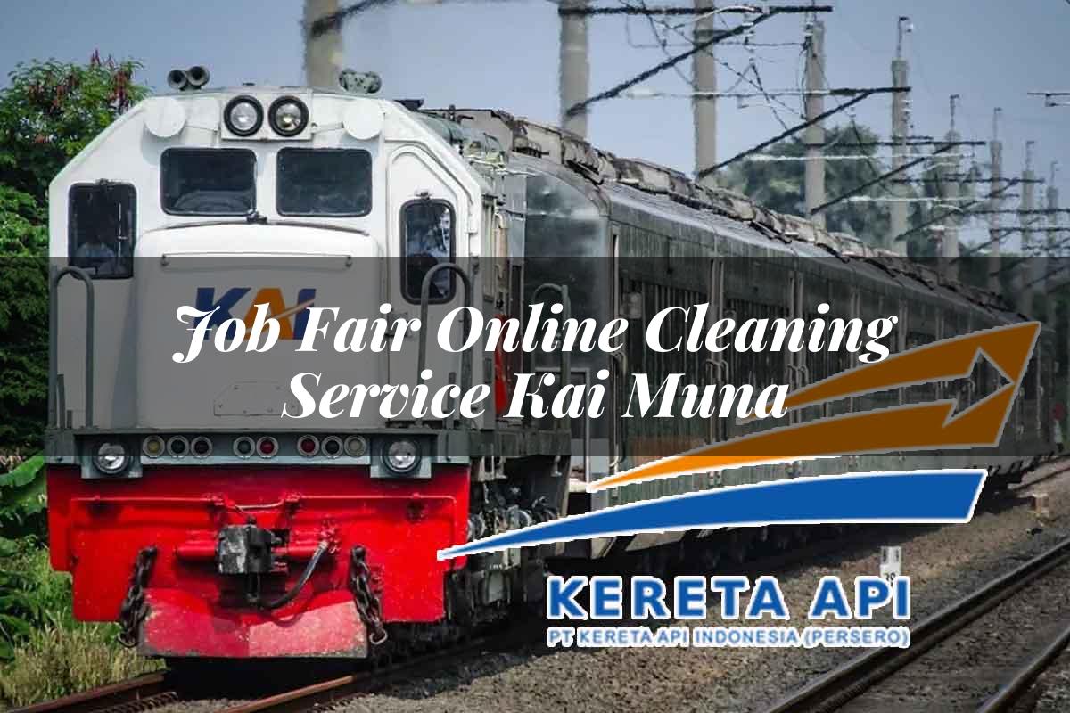Job Fair Online Cleaning Service KAI Muna Tahun 2025