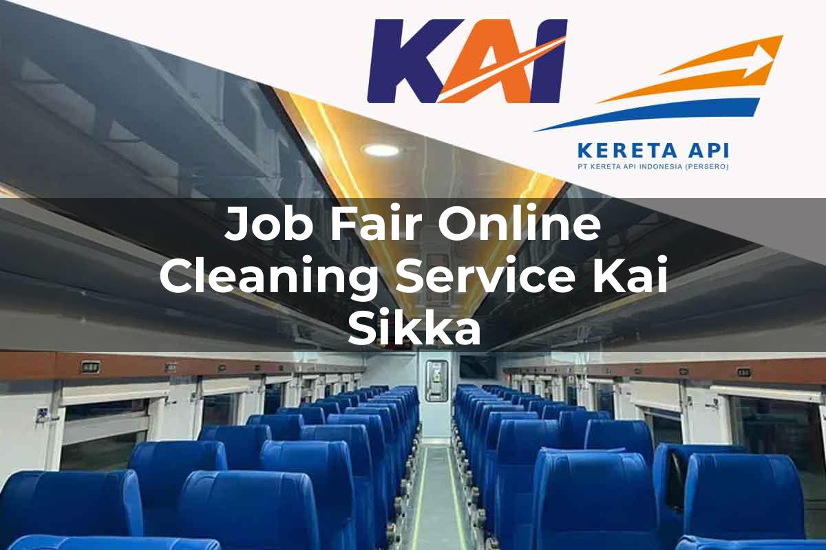 Job Fair Online Cleaning Service KAI Sikka Tahun 2025