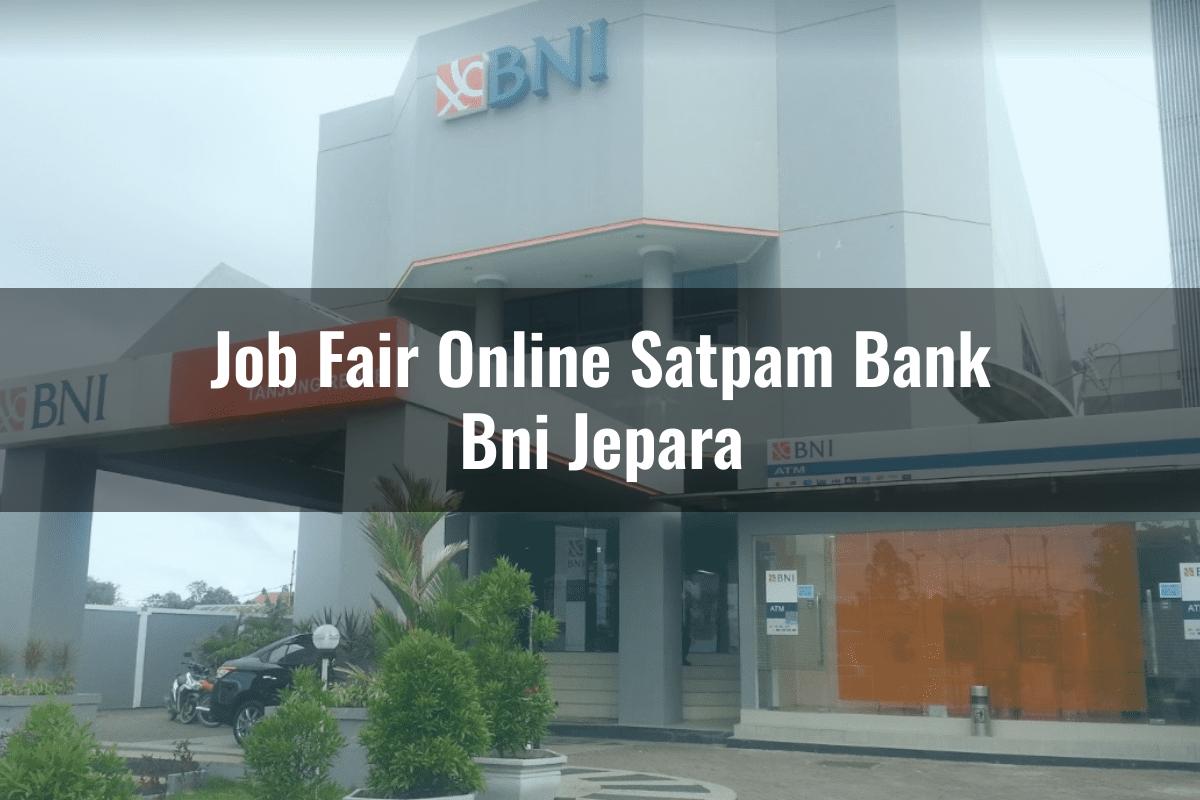Job Fair Online Satpam Bank BNI Jepara Tahun 2025