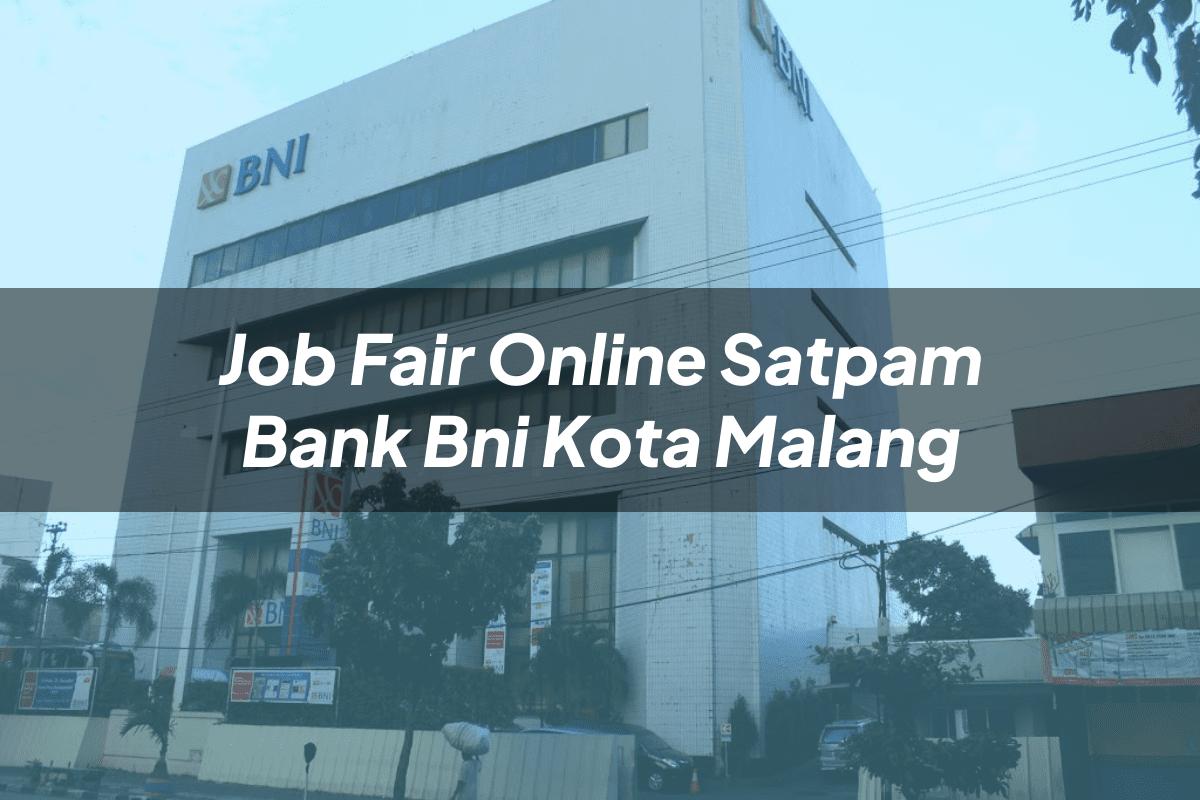 Job Fair Online Satpam Bank BNI Kota Malang Tahun 2025
