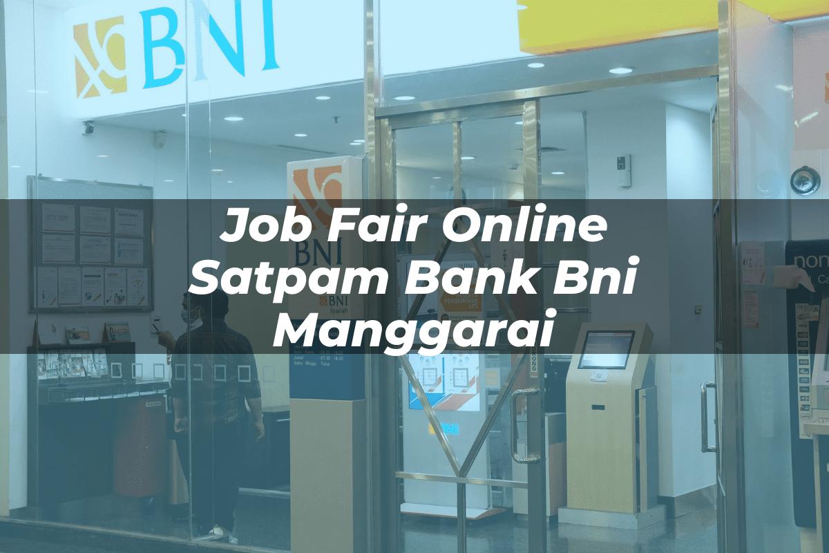 Job Fair Online Satpam Bank BNI Manggarai Tahun 2025
