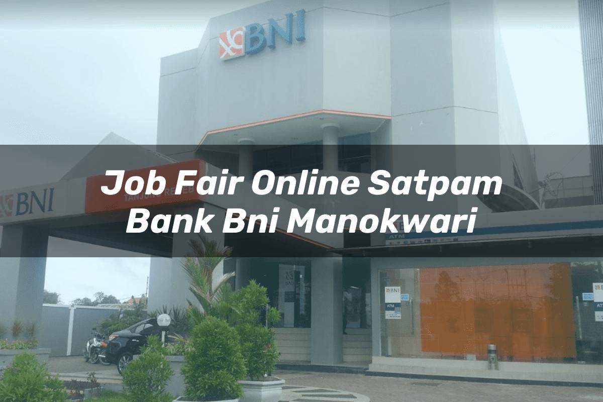Job Fair Online Satpam Bank BNI Manokwari Tahun 2025
