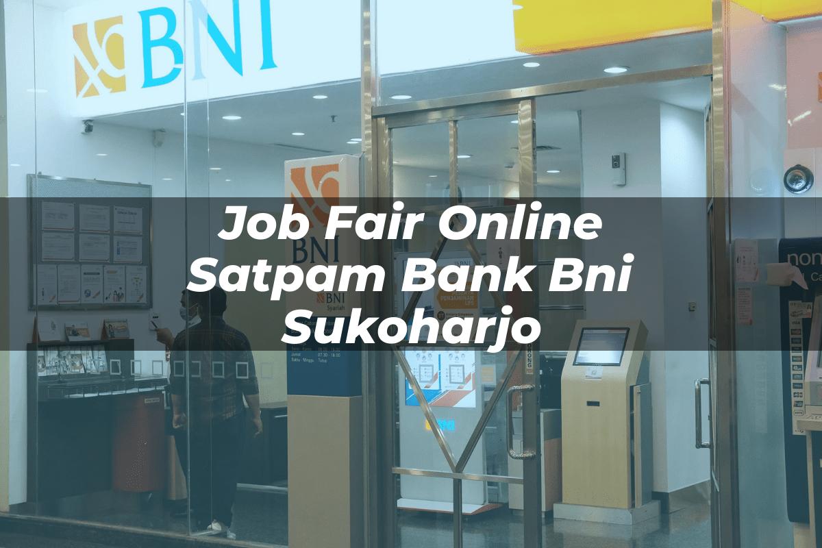Job Fair Online Satpam Bank BNI Sukoharjo Tahun 2025