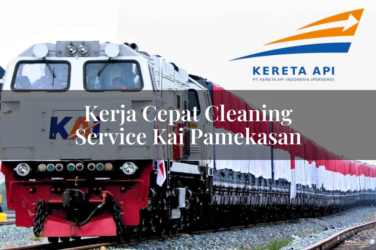 Kerja Cepat Cleaning Service KAI Pamekasan Tahun 2025