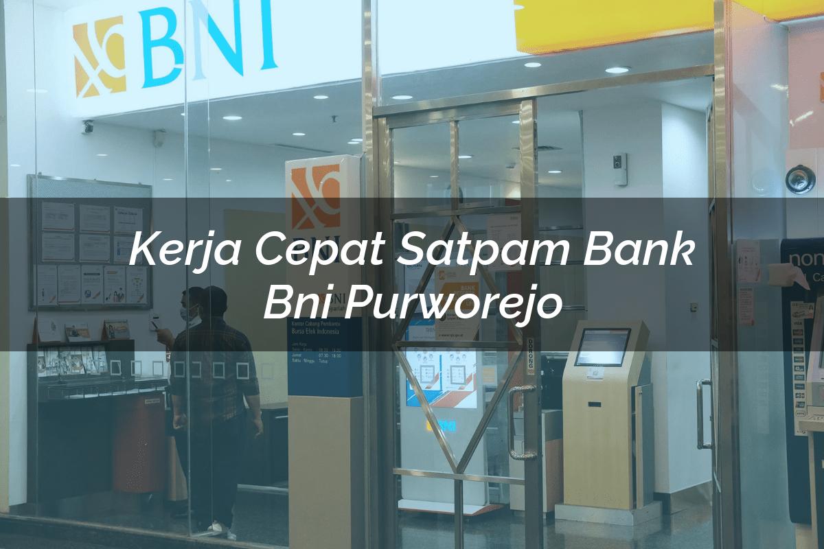 Kerja Cepat Satpam Bank BNI Purworejo Tahun 2025