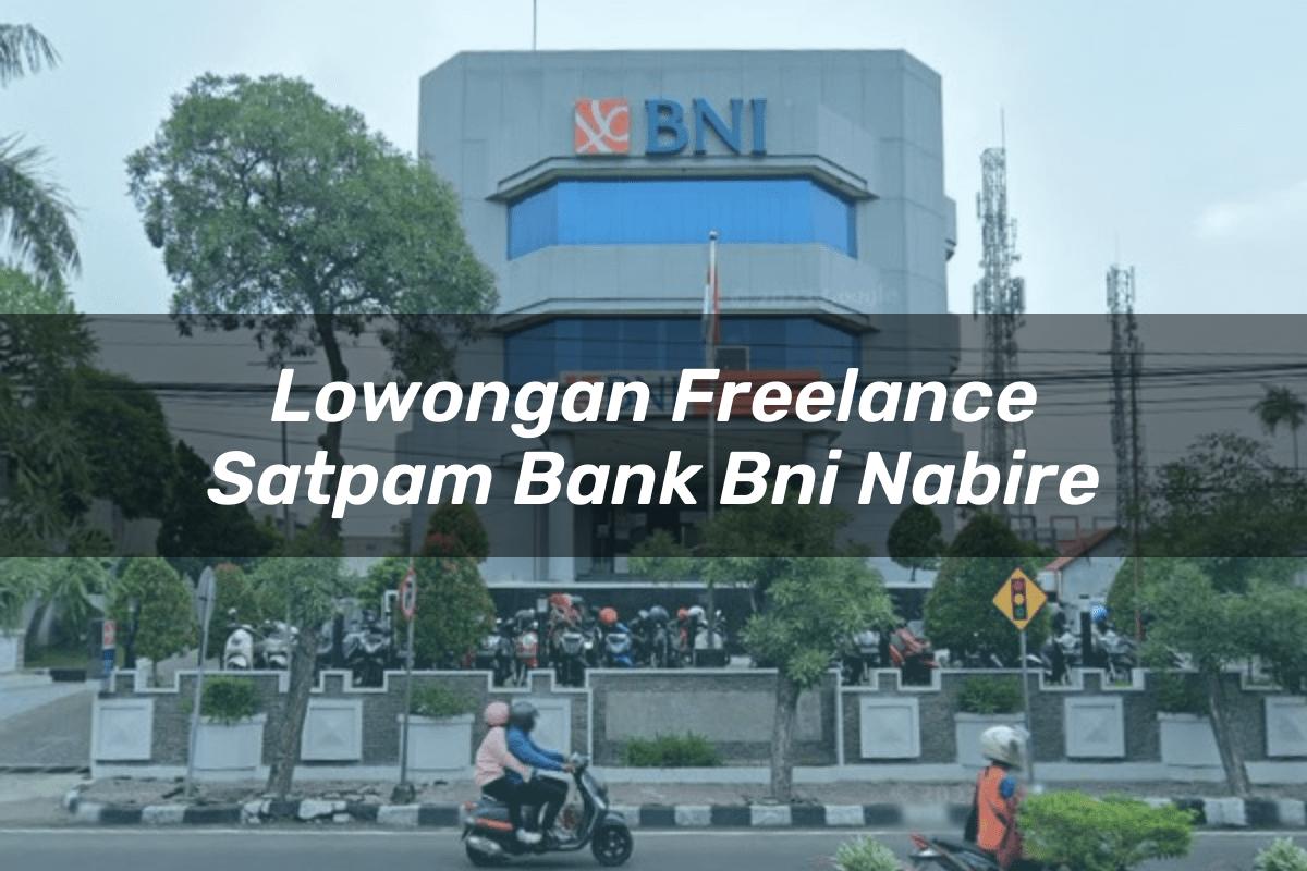 Lowongan Freelance Satpam Bank BNI Nabire Tahun 2025