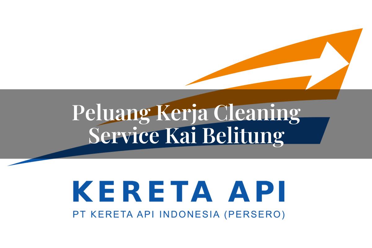 Peluang Kerja Cleaning Service KAI Belitung Tahun 2025