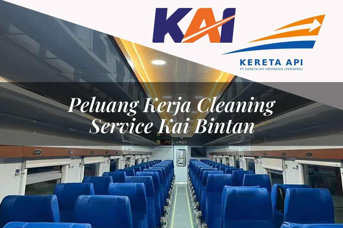 Peluang Kerja Cleaning Service KAI Bintan Tahun 2025