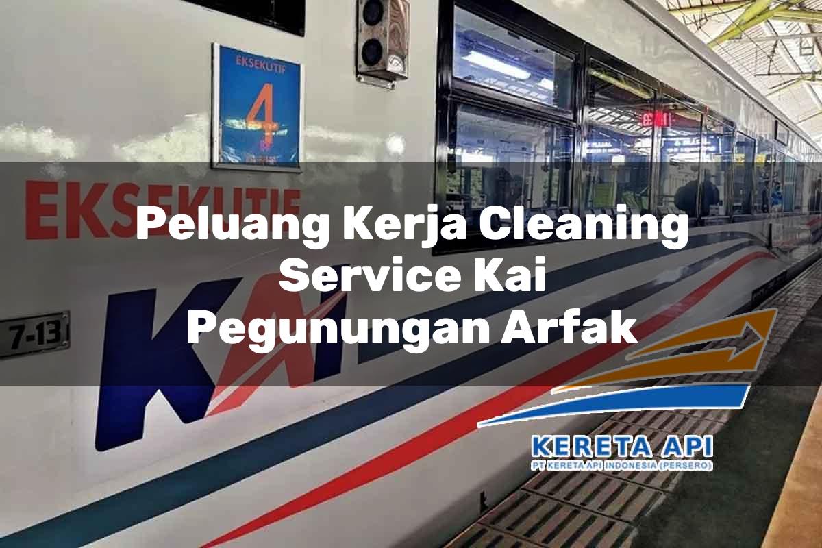 Peluang Kerja Cleaning Service KAI Pegunungan Arfak Tahun 2025