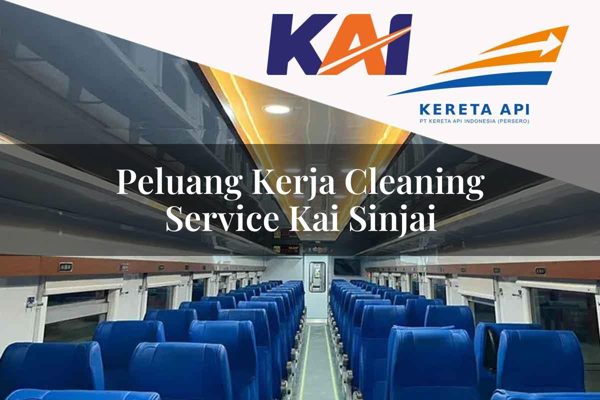 Peluang Kerja Cleaning Service KAI Sinjai Tahun 2025